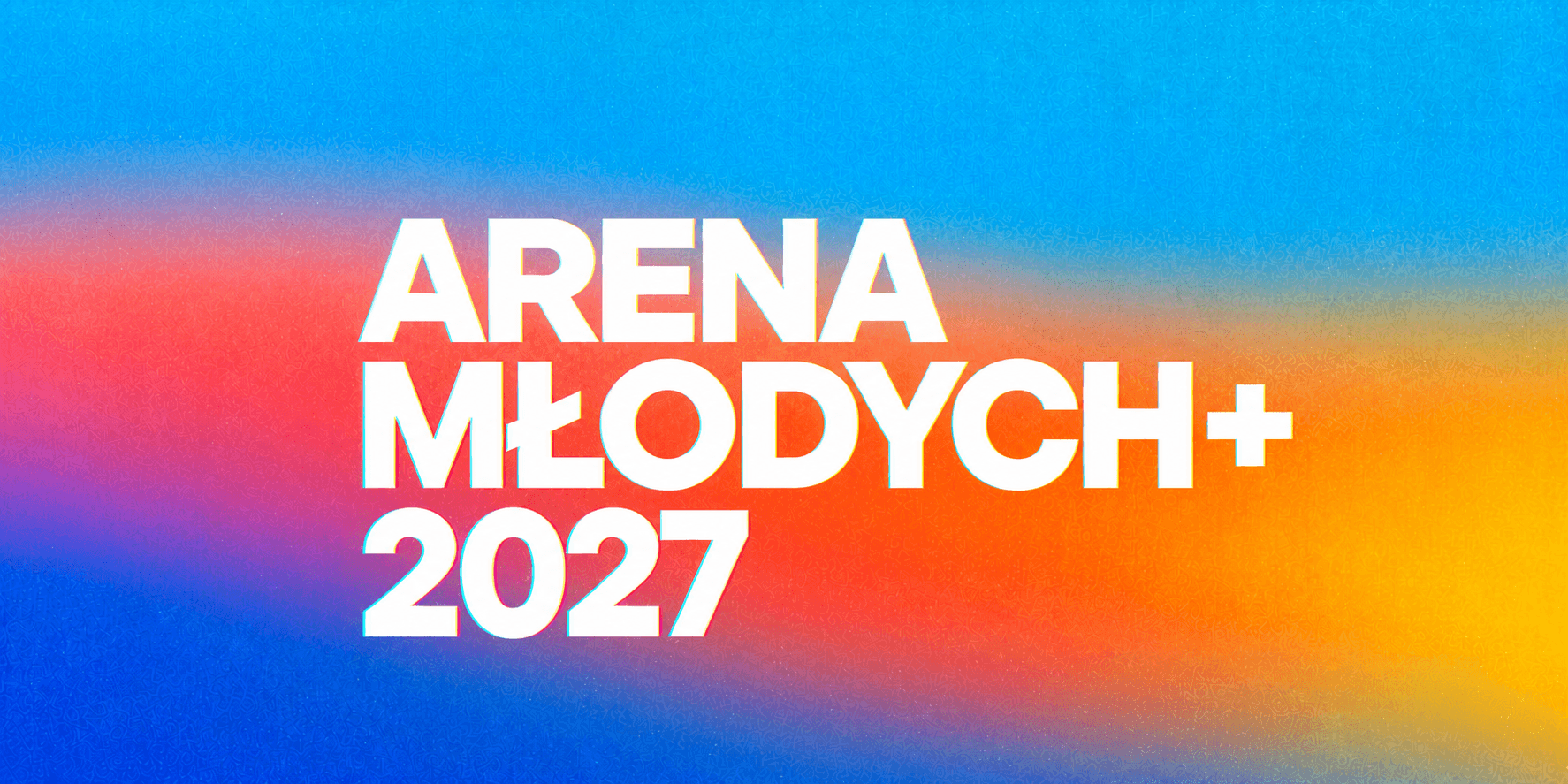 Arena Młodych+ 2027